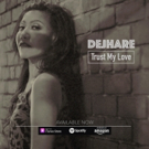 Songwriter Dejhare Announces Upcoming Album By Releasing New Single Video
