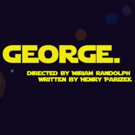 GEORGE Comes to Hollywood Fringe Festival Video