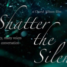 BWW Interview: SHATTER THE SILENCE Documentary by Cheryl Allison Takes Shape