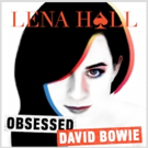 Lena Hall's New EP 'Obsessed: David Bowie' is Now Available Photo