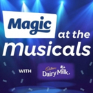 Magic At The Musicals with Cadbury Dairy Milk Add More Shows To Line-up
