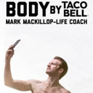 Mark MacKillop's BODY BY TACO BELL Debuts At The Green Room 42 Video
