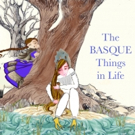 The BiTSY Stage Presents THE BASQUE THINGS IN LIFE