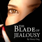 Henry Ong's BLADE OF JEALOUSY Gets World Premiere At Whitefire Theatre Photo