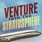 New Aviation Book, 'Venture Into the Stratosphere' Takes Readers Back to the First Da