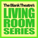 The Blank Theatre Launches Indiegogo Campaign To Benefit The Living Room Series Photo