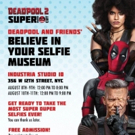 To Celebrate the DVD Release of DEADPOOL 2 Visit the Deadpool and Friends' Believe in Photo