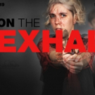 Bailey Boudreau Talks ON THE EXHALE at Slipstream Theatre Initiative and Why It's Imp Interview