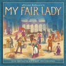 MY FAIR LADY Cast Recording Set for June 8th Release