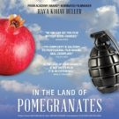 IN THE LAND OF POMEGRANATES Documentary To Open in LA March 16