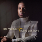 Kirk Franklin to Release New Album LONG LIVE LOVE Photo