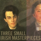 Irish Rep Extends THREE SMALL IRISH MASTERPIECES Photo