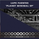 Lupe Fuentes Releases New 2-Track EP PLANET MINIMAL Today Video