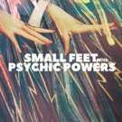 Swedish Group Small Feet Premieres MASQUERADE Video From Upcoming Album Photo