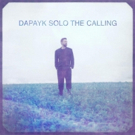 Dapayk Solo Releases New Album THE CALLING Out Now Photo