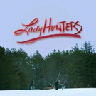Angela Atwood's LADY HUNTERS Announces Back-to-Back World and NYC Premieres Photo
