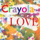 The Micro-Musical Theatre Show Presents CRAYOLA IN LOVE