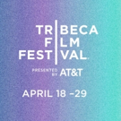 The 17th Annual Tribeca Film Festival Reveals Feature Film Lineup