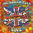 Joe Bonamassa Releases BRITISH BLUES EXPLOSION LIVE on Today