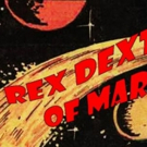 Sci-Fi Comedy REX DEXTER OF MARS Will Premiere At KC Fringe Video