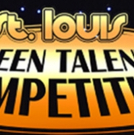 9th Annual St. Louis Teen Talent Competition 1st Round of Competition February 2-3