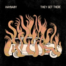 Haybaby Announces New Album 'They Get There' Photo