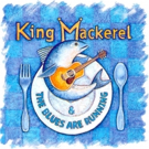 King Mackerel & The Blues Are Running Come to West Bank Cafe Photo
