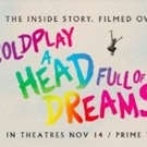Coldplay's Documentary, HEAD FULL OF DREAMS, Set at Amazon Video