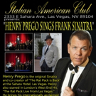Henry Prego to Bring Frank Sinatra Tribute to The Italian American Club Photo