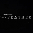 VIDEO: LIGHT AS A FEATHER Season 2 to Premiere July 26 on Hulu Photo
