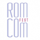 Inaugural Rom Com Fest Announces 2019 Full Lineup Photo