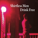 'Shirtless Men Drink Free' by Dwaine Rieves Slated for January 2019 Release Photo