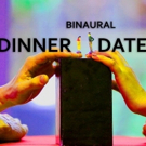 BINAURAL DINNER DATE Extends Run at New Location, Stratford Centre Photo