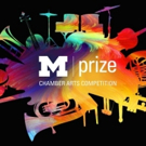 U-M's $100K M-Prize Chamber Arts Competition is Now Accepting Applications Photo