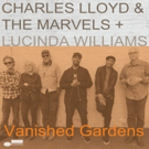 Charles Lloyd & The Marvels to Release VANISHED GARDENS ft Lucinda Williams Out 6/29 Photo