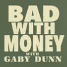 Season 3 of Gaby Dunn's Podcast BAD WITH MONEY Premieres on Panoply Photo