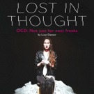 LOST IN THOUGHT, A New Play About OCD, Premieres At The Edinburgh Fringe