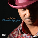Guitarist Dee Brown with His New CD REMEMBERING YOU Featured this Week on the Jazz…
