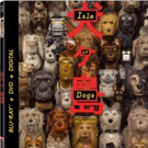 Wes Anderson's ISLE OF DOGS Arrives on Digital June 26th and Blu-ray & DVD July 17th