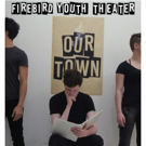 Firebird Youth Theater Announces OUR TOWN Video