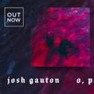 Josh Gauton Shares Official Video For O, PEACE Photo