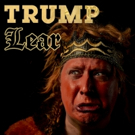 TRUMP LEAR Extends Today Through June 30th At Under St. Marks Photo