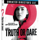 Blumhouse's TRUTH OR DARE: UNRATED DIRECTOR'S CUT to be Released July 17 from Universal Pictures Home Entertainment