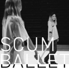 SCUM BALLET Comes to Campbelltown Arts Centre