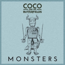Coco And The Butterfields New EP MONSTERS Out Now Photo