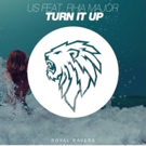 US Release 'Turn It Up FT. Rhia Major'