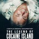 VIDEO: Netflix Releases Trailer for THE LEGEND OF COCAINE ISLAND