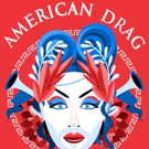 AMERICAN DRAG Comes to Epic