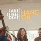 Lake Street Dive Share Live Performance Video of HANG ON Photo