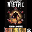 Alice In Chains' Jerry Cantrell Unveils Solo Track SETTING SUN In Celebration of DC…